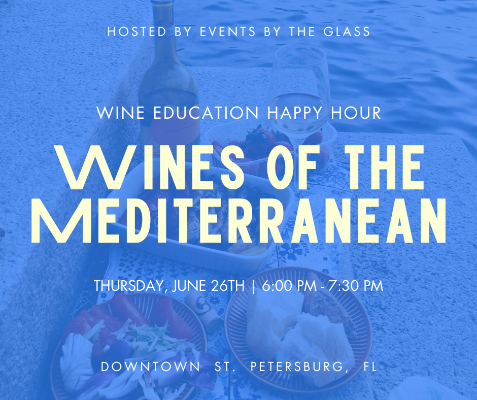 wines of the mediterranean hosted by events by the glass at thrive dtsp event details in st pete