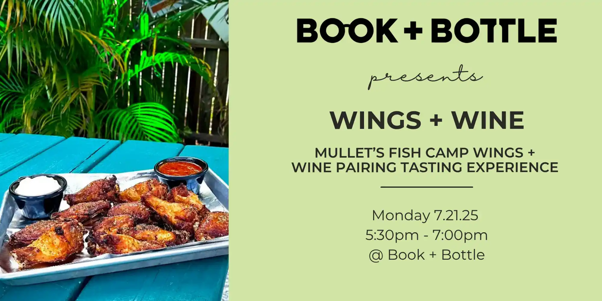 Wings + Wine event flyer at Book + Bottle featuring Mullet’s Fish Camp wings and wine pairing tasting on Monday, July 21, 2025, from 5:30 PM to 7:00 PM.